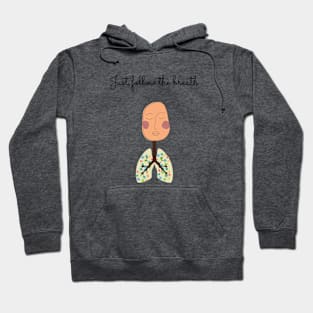 Just follow the breath Hoodie